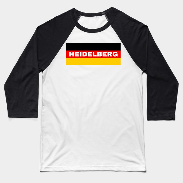 Heidelberg City in German Flag Baseball T-Shirt by aybe7elf